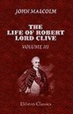 The life of Robert, Lord Clive. Collected from ... B004IIDFBQ Book Cover