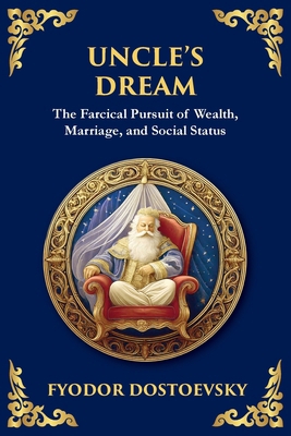 Uncle's Dream: A Satirical Tale of Vanity, Marr... 1804215198 Book Cover