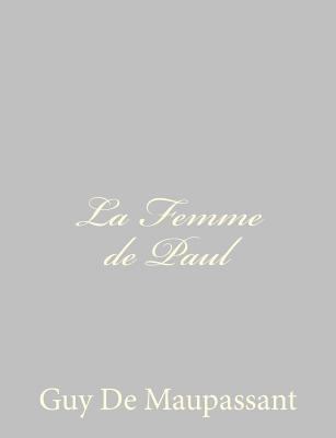 La Femme de Paul [French] 1491076712 Book Cover