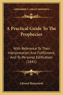 A Practical Guide To The Prophecies: With Refer... 1164544101 Book Cover