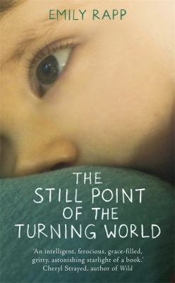 The Still Point of the Turning World 1444775936 Book Cover