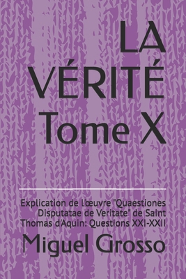 LA VÉRITÉ Tome X: Explication de l'oeuvre "Quae... [French] B0FF3KLZ7R Book Cover