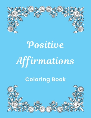 Positive Affirmations Coloring Book: 20 Inspira... B08BF2PFK7 Book Cover