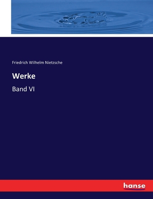 Werke: Band VI [German] 3744616576 Book Cover