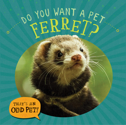 Do You Want a Pet Ferret? 1978540787 Book Cover
