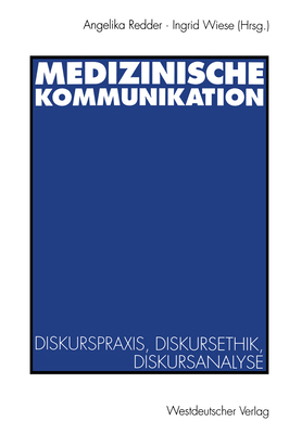 Medizinische Kommunikation: Diskurspraxis, Disk... [German] B00EZ0SYB8 Book Cover