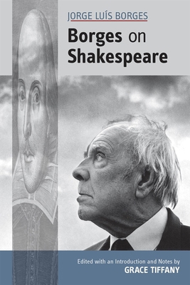 Jorge Luís Borges: Borges on Shakespeare: Volum... 0866986006 Book Cover