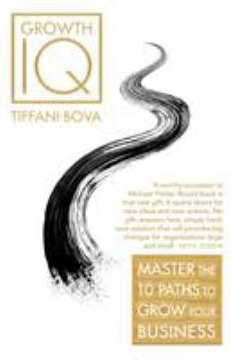 Growth IQ: Master the 10 Paths to Grow Your Bus... 1529004675 Book Cover