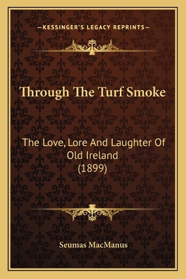 Through The Turf Smoke: The Love, Lore And Laug... 1163904902 Book Cover