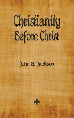 Christianity Before Christ 1603868526 Book Cover