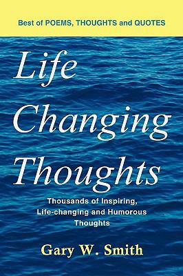 Life Changing Thoughts: Thousands of Inspiring,... 1438970579 Book Cover