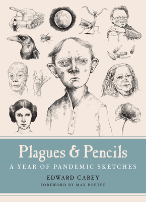 Plagues and Pencils: A Year of Pandemic Sketches 1477325867 Book Cover