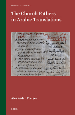 The Church Fathers in Arabic Translations 9004713700 Book Cover