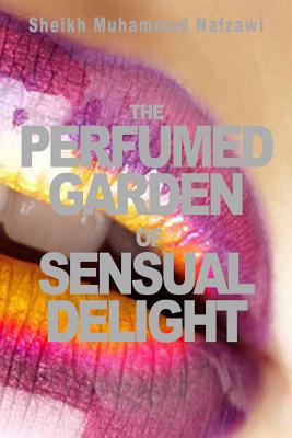 The Perfumed Garden of Sensual Delight 149736230X Book Cover