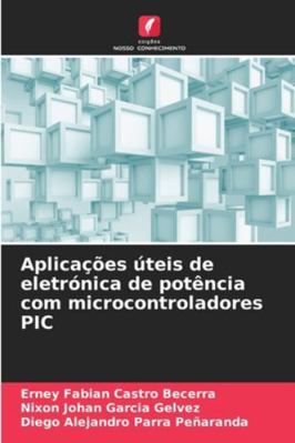Aplicações úteis de eletrónica de potência com ... [Portuguese] 6208752949 Book Cover