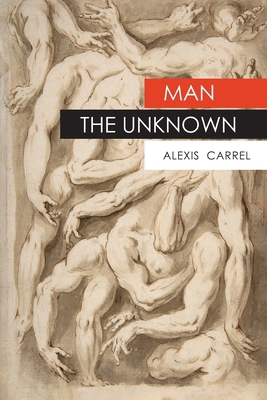 Man The Unknown 1946963577 Book Cover