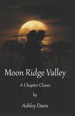 Moon Ridge Valley: A Chapter Closes B0GLGK842W Book Cover