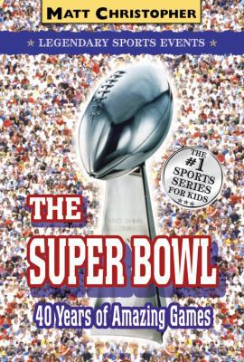 Super Bowl : Legendary Sports Events 0316011169 Book Cover