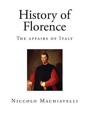 History of Florence : The Affairs of Italy 1544855893 Book Cover