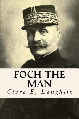 Foch the Man 1530020719 Book Cover