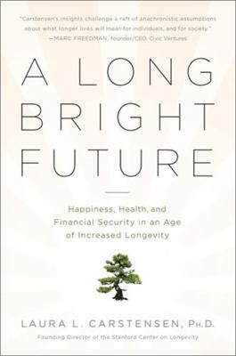 A Long Bright Future: Happiness, Health, and Fi... 1610390571 Book Cover