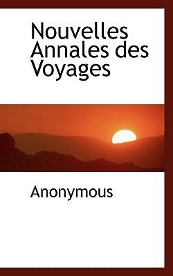 Nouvelles Annales Des Voyages [French] 1115620916 Book Cover