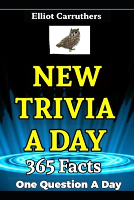 New Trivia A Day: 365 Facts. One Question Per Day. B0FFBQKQLK Book Cover