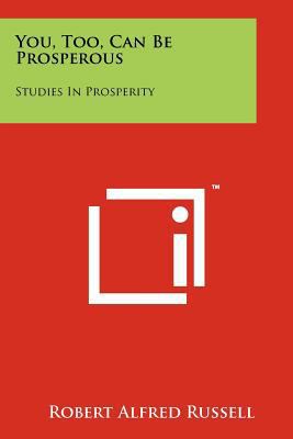 You, Too, Can Be Prosperous: Studies In Prosperity 1258200120 Book Cover
