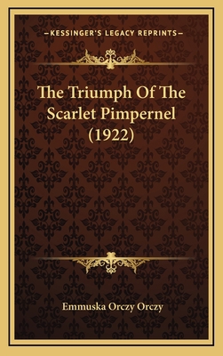 The Triumph Of The Scarlet Pimpernel (1922) 116521296X Book Cover