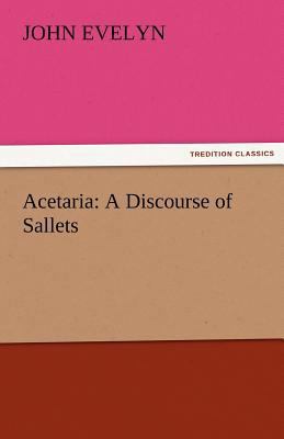 Acetaria: A Discourse of Sallets 3842478631 Book Cover