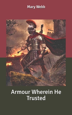 Armour Wherein He Trusted B087SD5DPG Book Cover