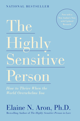 The Highly Sensitive Person: How to Thrive When... B007CK1H9O Book Cover