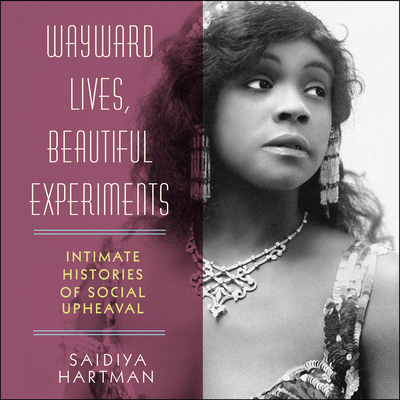 Wayward Lives, Beautiful Experiments: Intimate ... 1684418739 Book Cover