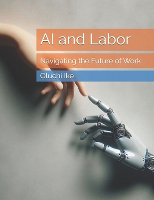 AI and Labor: Navigating the Future of Work B0DBJCFFQH Book Cover
