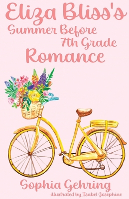 Eliza Bliss's Summer Before 7th Grade Romance B0B7QP8WH5 Book Cover