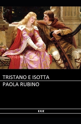 Tristano e Isotta [Italian] 1973426722 Book Cover