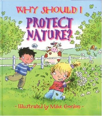 Why Should I Protect Nature? (Paperback) 0764131540 Book Cover