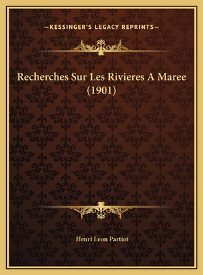 Recherches Sur Les Rivieres A Maree (1901) [French] 1169752047 Book Cover