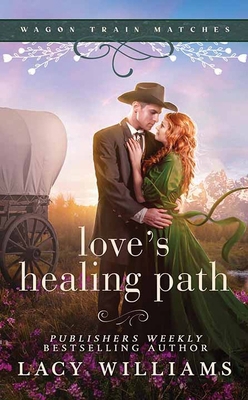 Love's Healing Path: Wagon Train Matches [Large Print] B0F344BFD8 Book Cover
