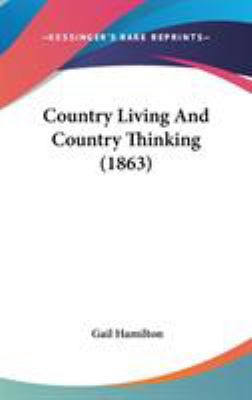 Country Living And Country Thinking (1863) 0548966656 Book Cover