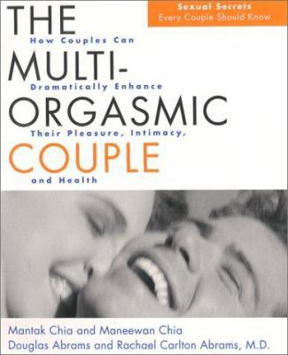 The Multi-Orgasmic Couple: Sexual Secrets Every... 0062516132 Book Cover