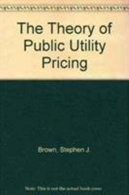 The Theory of Public Utility Pricing 0521306264 Book Cover