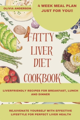 Fatty Liver Diet Cookbook: Easy and Effective R... B0CSB3K25Q Book Cover