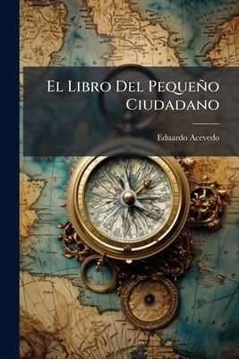 El Libro Del Pequeño Ciudadano [Spanish] 114732168X Book Cover