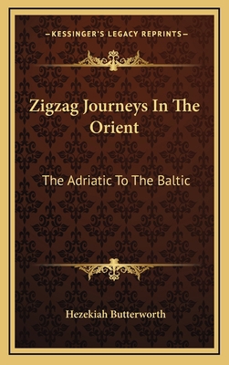 Zigzag Journeys in the Orient: The Adriatic to ... 1163512907 Book Cover