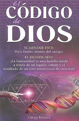 El Codigo de Dios: El Secreto de Nuestro Pasado... [Spanish] 9707751363 Book Cover
