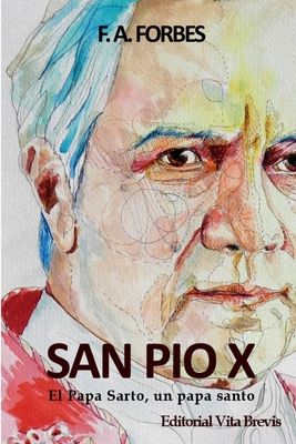 San Pío X. El Papa Sarto, un papa santo [Spanish] 1326038974 Book Cover
