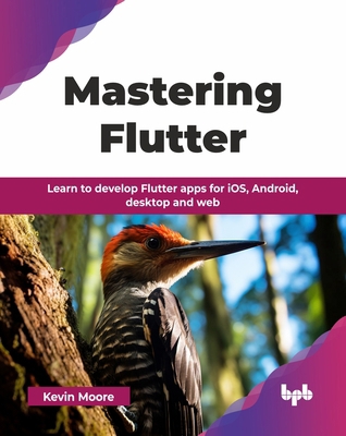 Mastering Flutter: Learn to develop Flutter app... 9365899176 Book Cover