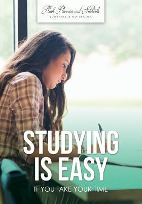 Studying is Easy if You Take Your Time 1683779347 Book Cover