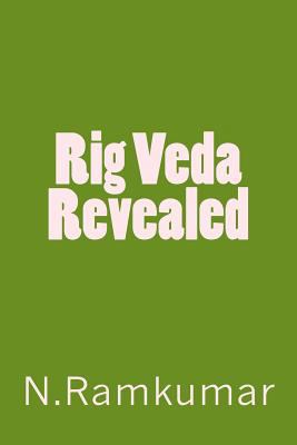 Rig Veda Revealed 1482586975 Book Cover